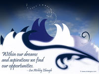 "Within our dreams and aspirations we find our opportunities." - Sue Atchley Ebaugh